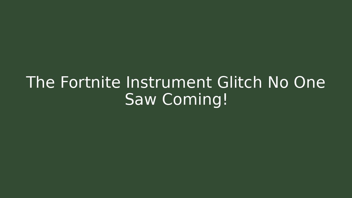The Fortnite Instrument Glitch No One Saw Coming!