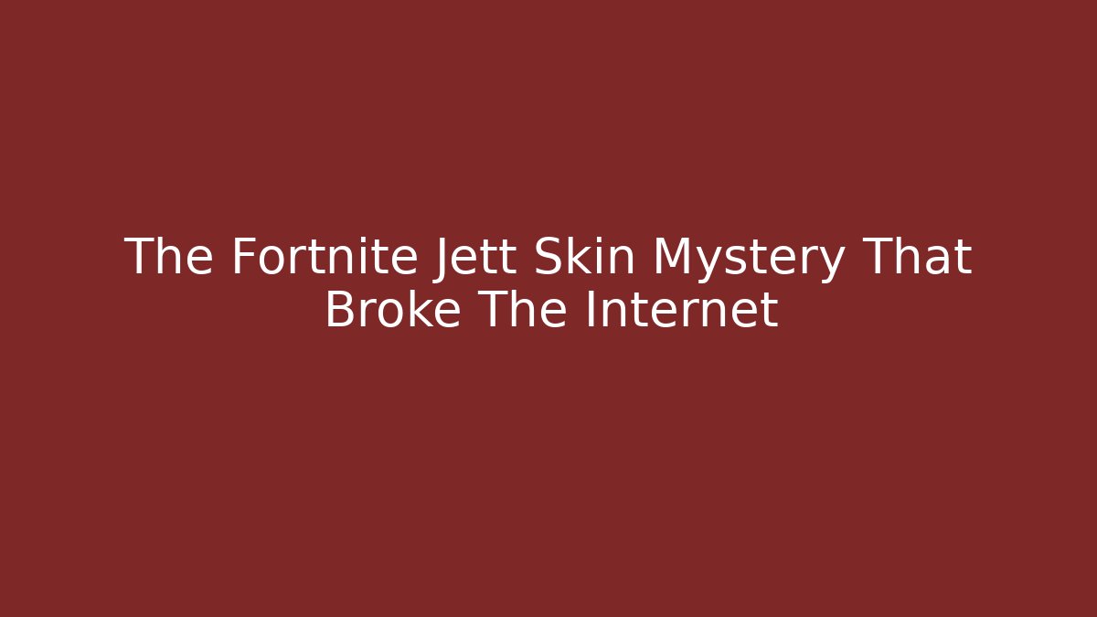 The Fortnite Jett Skin Mystery That Broke The Internet