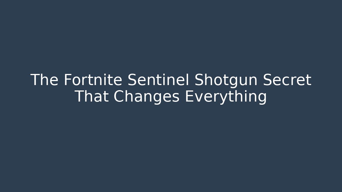 The Fortnite Sentinel Shotgun Secret That Changes Everything