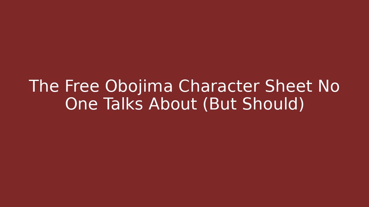The Free Obojima Character Sheet No One Talks About (But Should)