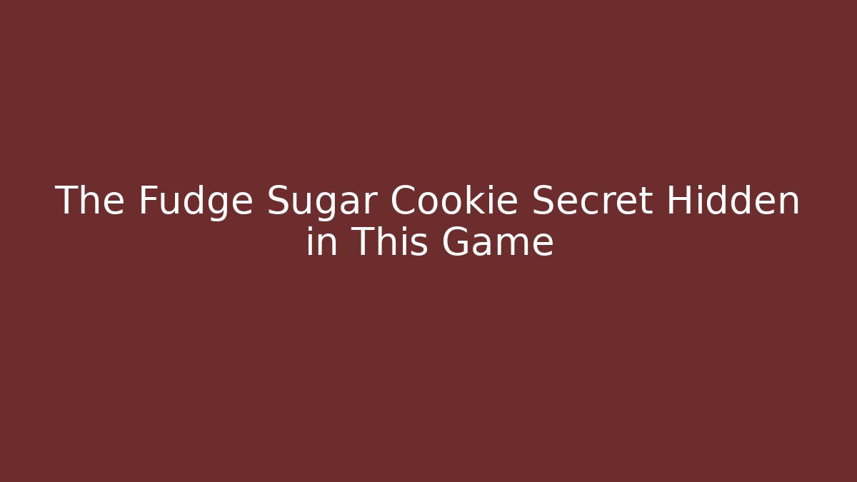 The Fudge Sugar Cookie Secret Hidden in This Game - Critter Realm