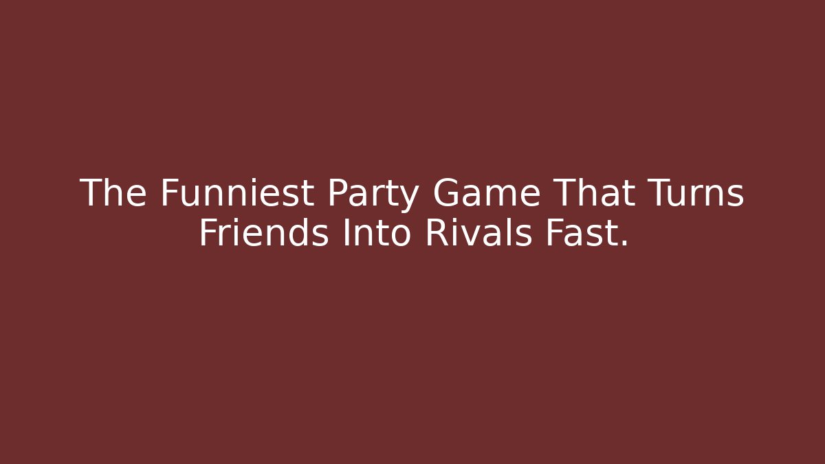 The Funniest Party Game That Turns Friends Into Rivals Fast.