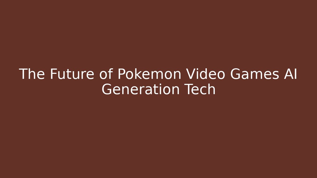 The Future of Pokémon Video Games AI Generation Tech - Critter Realm