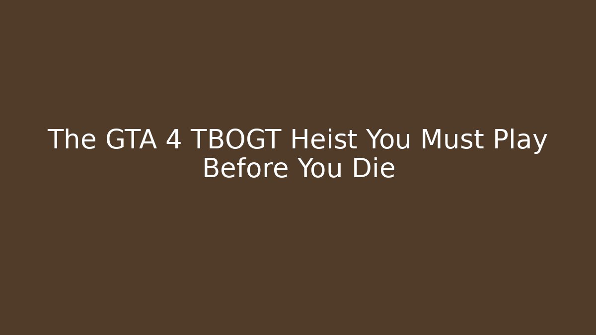 The GTA 4 TBOGT Heist You Must Play Before You Die