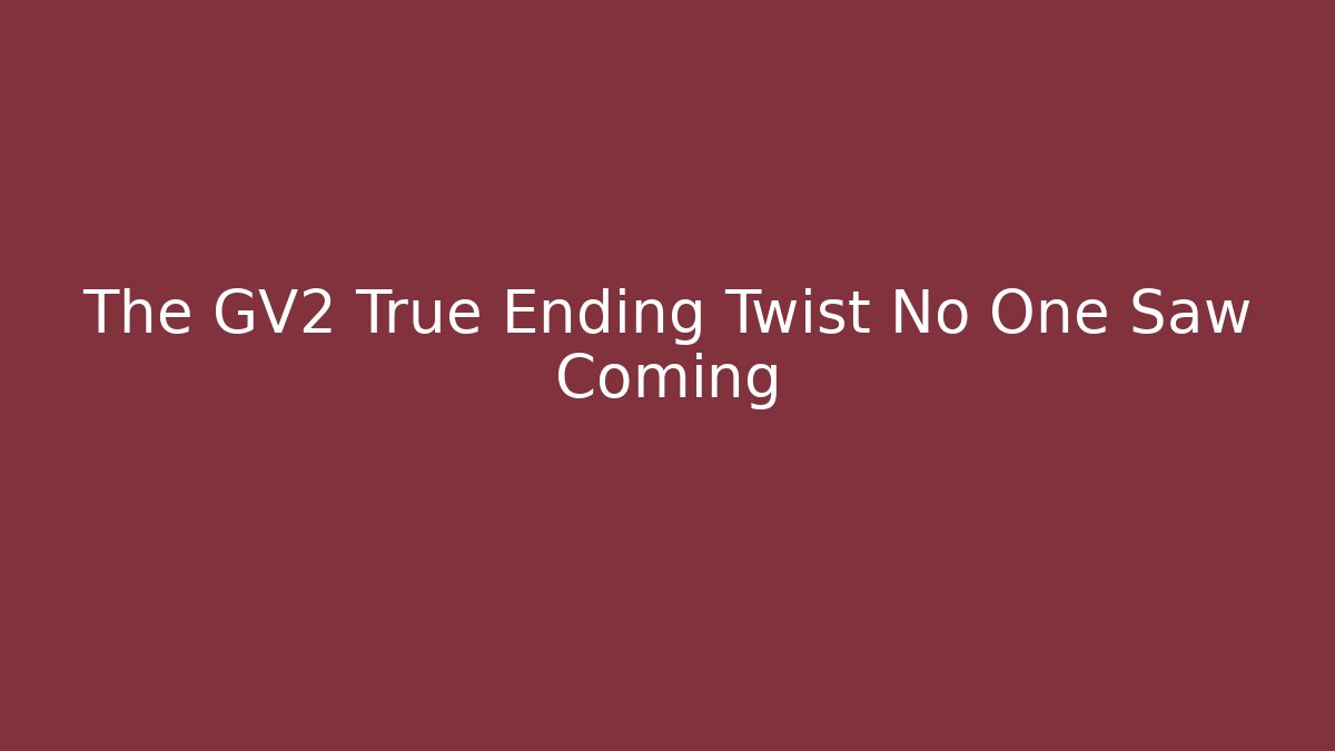 The GV2 True Ending Twist No One Saw Coming - Critter Realm
