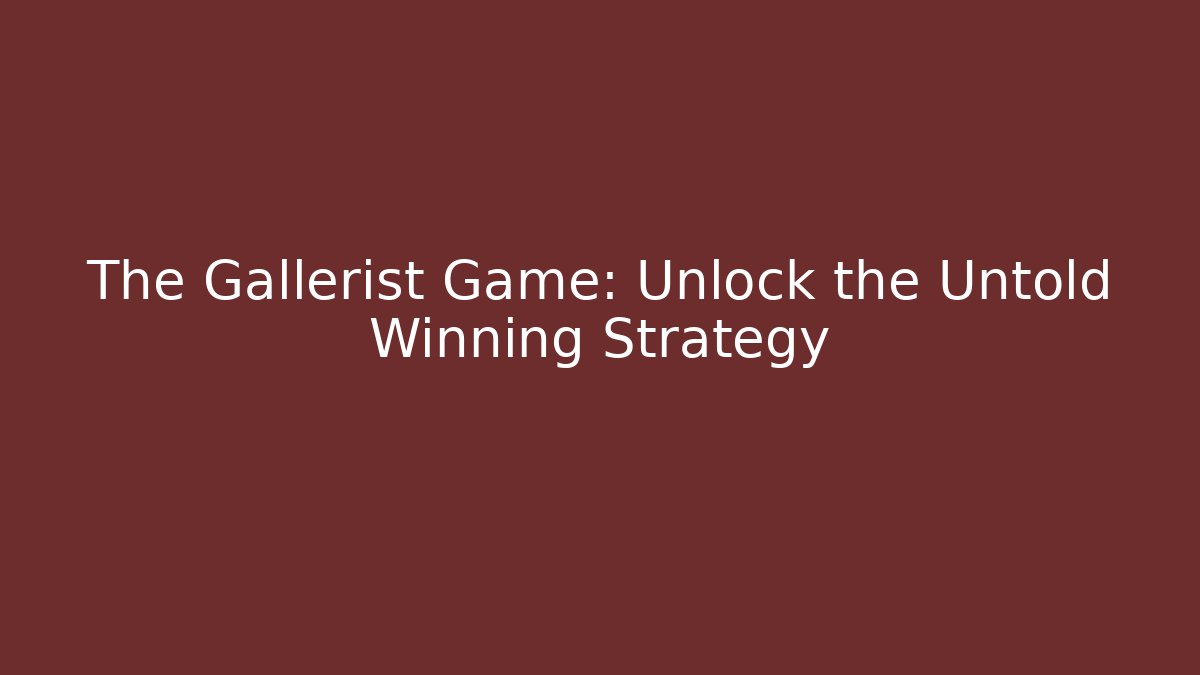 The Gallerist Game: Unlock the Untold Winning Strategy
