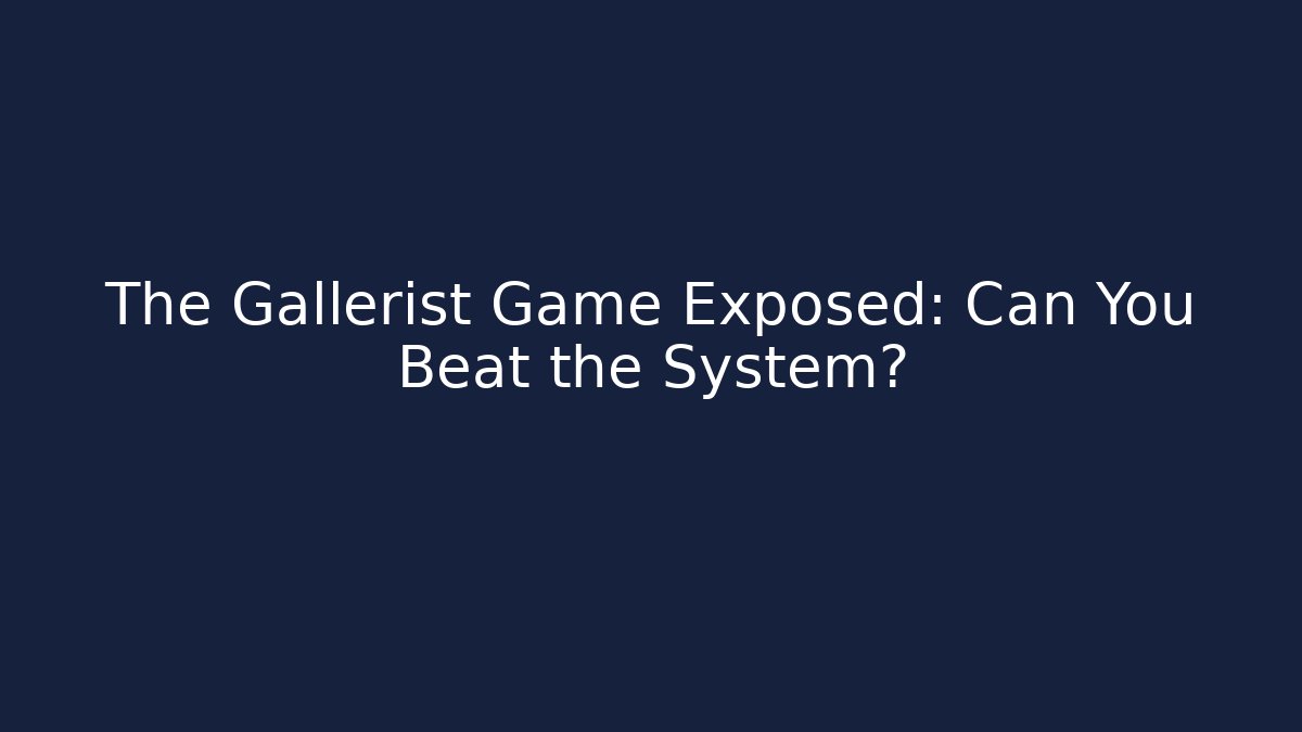 The Gallerist Game Exposed: Can You Beat the System?