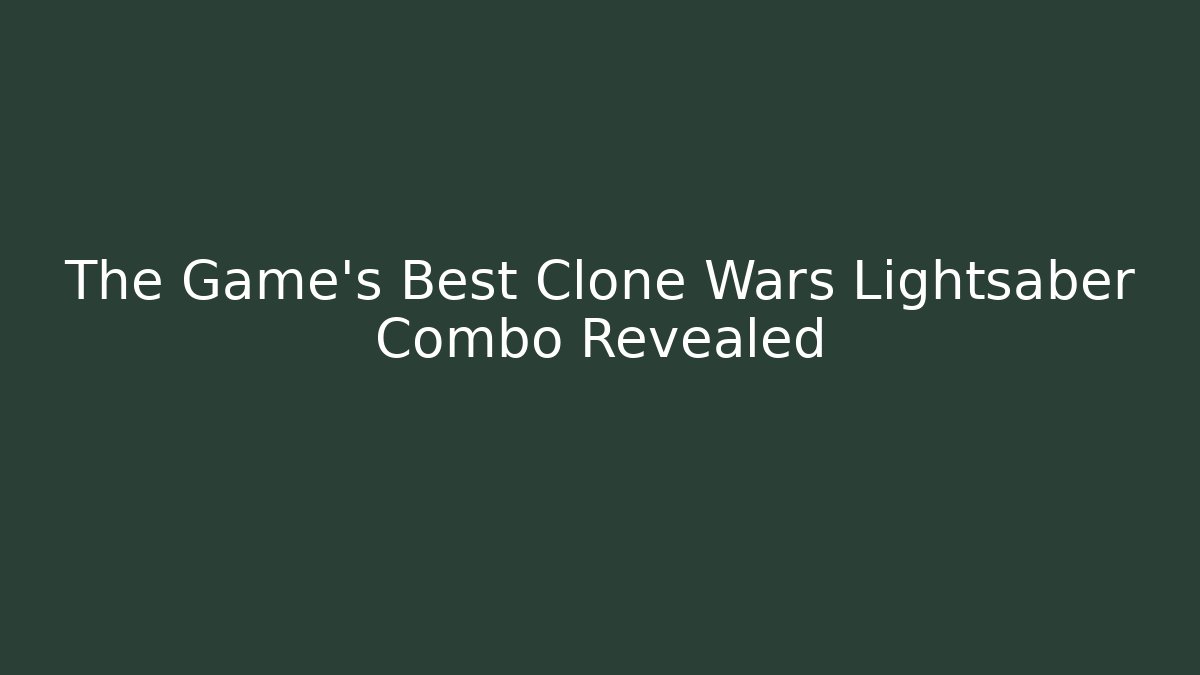 The Game's Best Clone Wars Lightsaber Combo Revealed