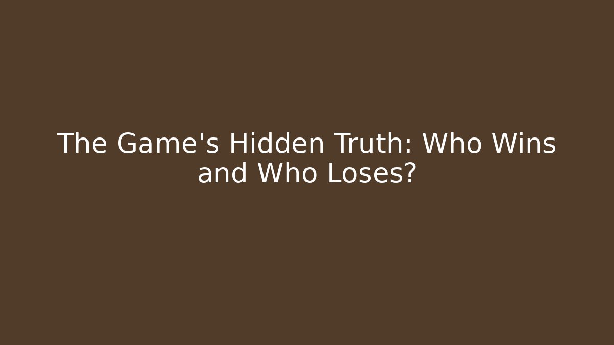 The Game's Hidden Truth: Who Wins and Who Loses? - Critter Realm