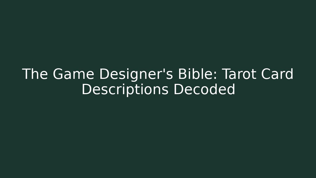 The Game Designer's Bible: Tarot Card Descriptions Decoded - Critter Realm