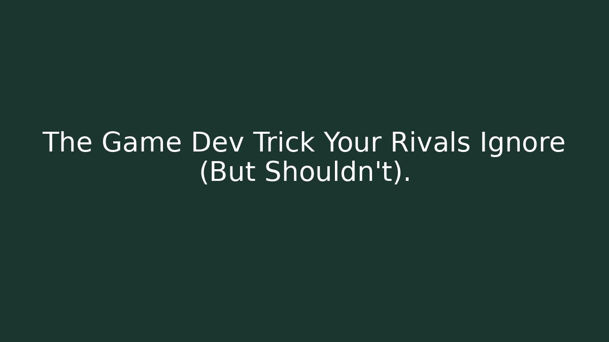 The Game Dev Trick Your Rivals Ignore (But Shouldn't). - Critter Realm