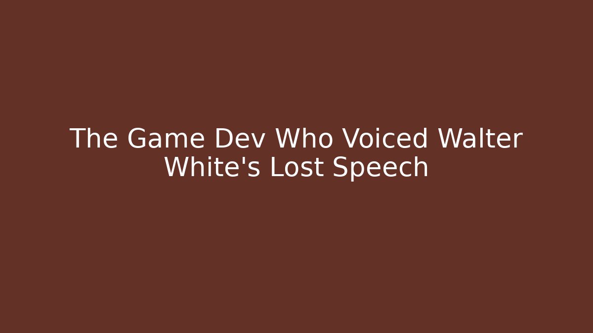The Game Dev Who Voiced Walter White's Lost Speech - Critter Realm