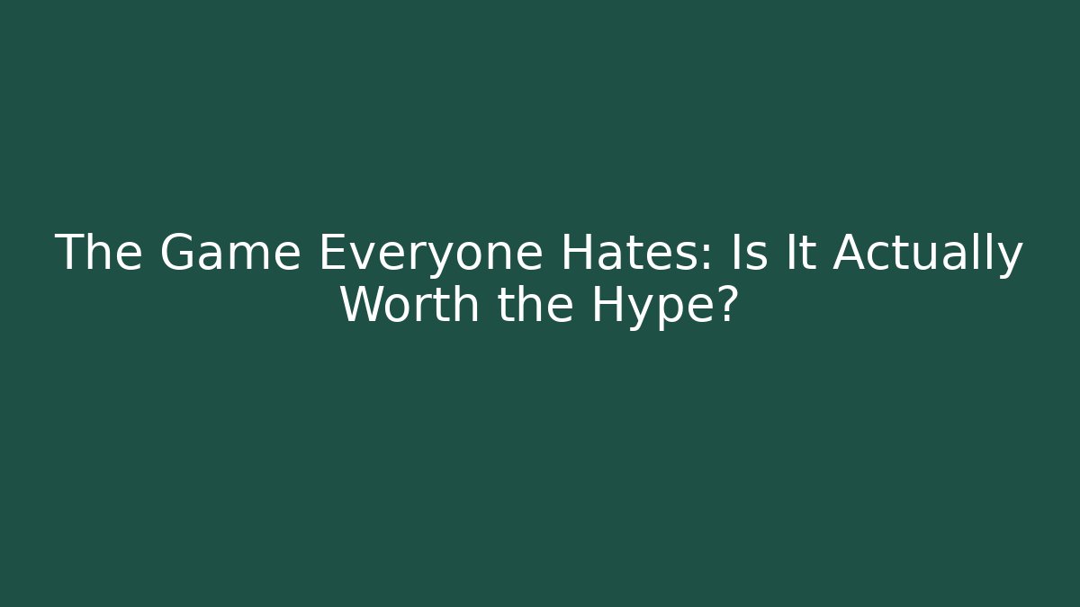 The Game Everyone Hates: Is It Actually Worth the Hype? - Critter Realm