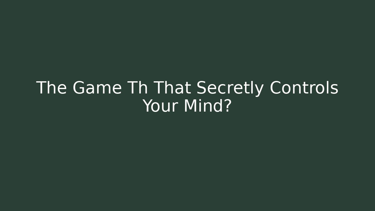 The Game Th That Secretly Controls Your Mind? - Critter Realm