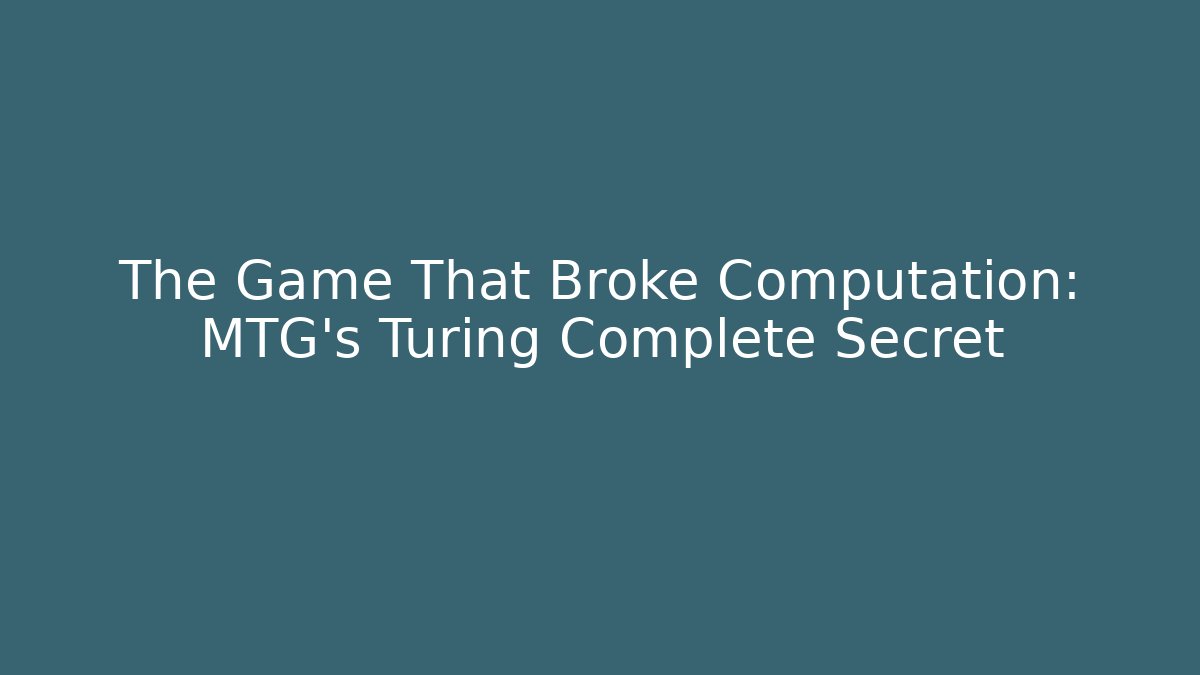 The Game That Broke Computation: MTG's Turing Complete Secret
