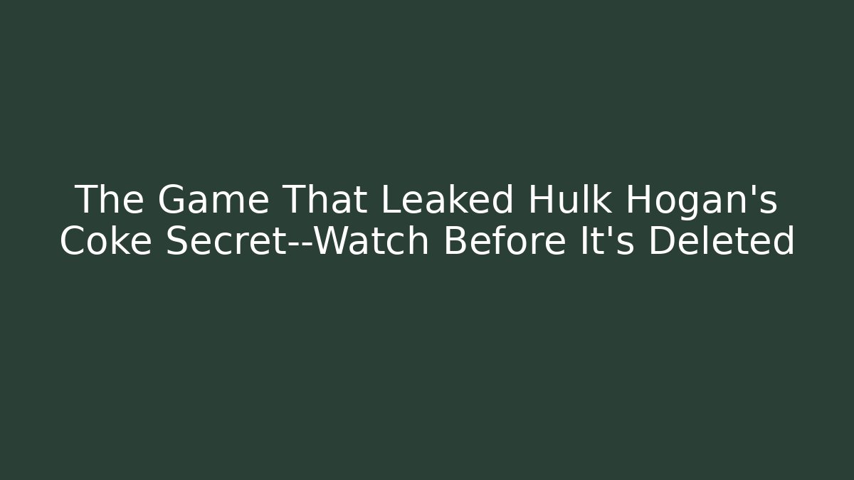 The Game That Leaked Hulk Hogan’s Coke Secret—Watch Before It’s Deleted