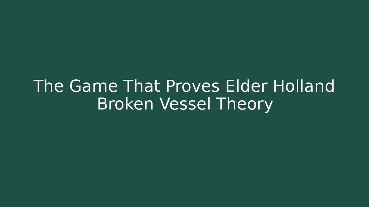 The Game That Proves Elder Holland Broken Vessel Theory