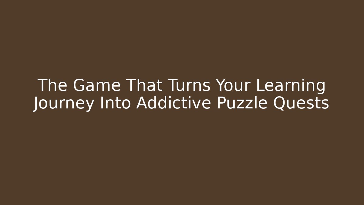 The Game That Turns Your Learning Journey Into Addictive Puzzle Quests