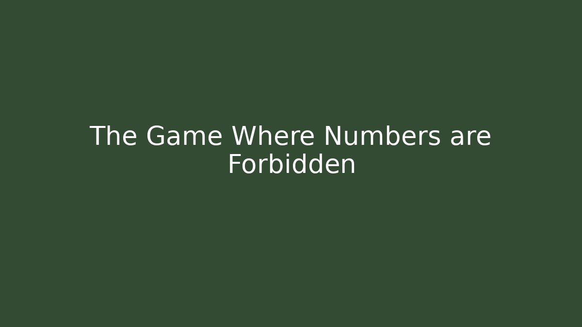 The Game Where Numbers are Forbidden