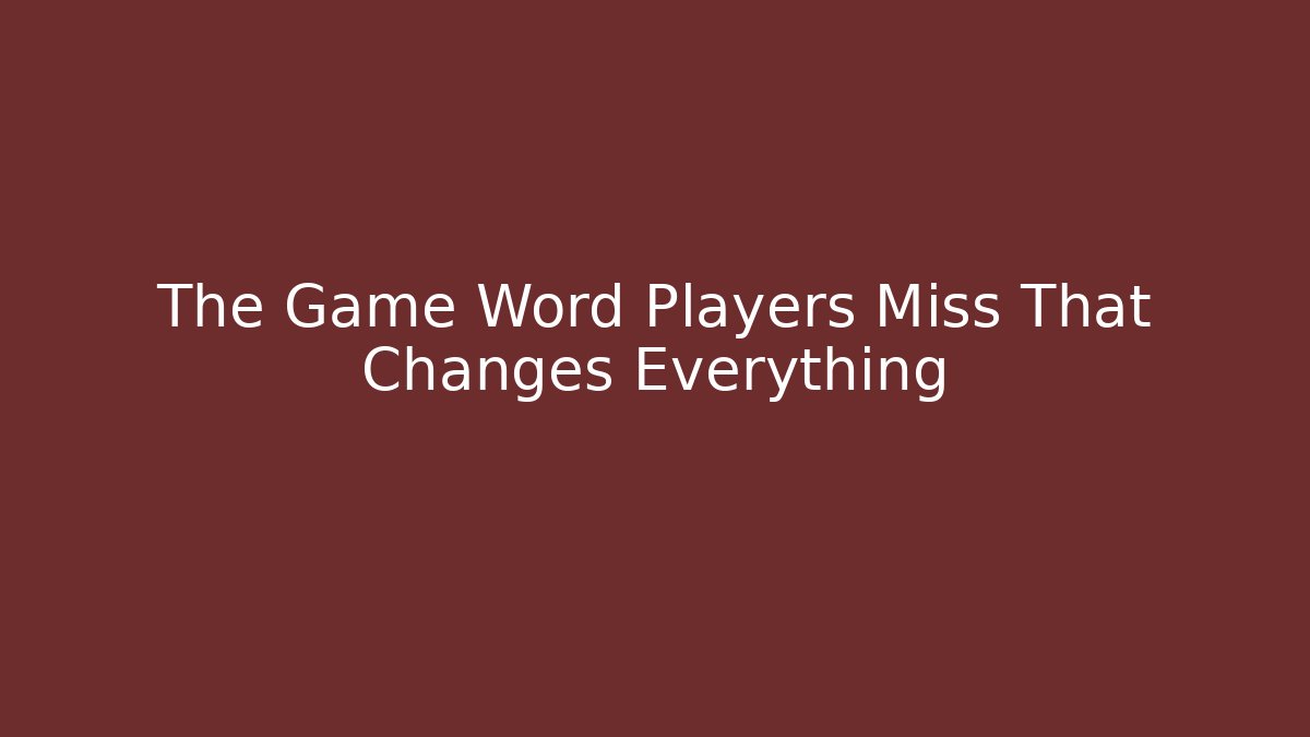 The Game Word Players Miss That Changes Everything - Critter Realm