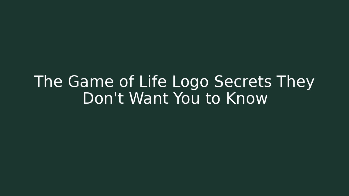 The Game of Life Logo Secrets They Don't Want You to Know