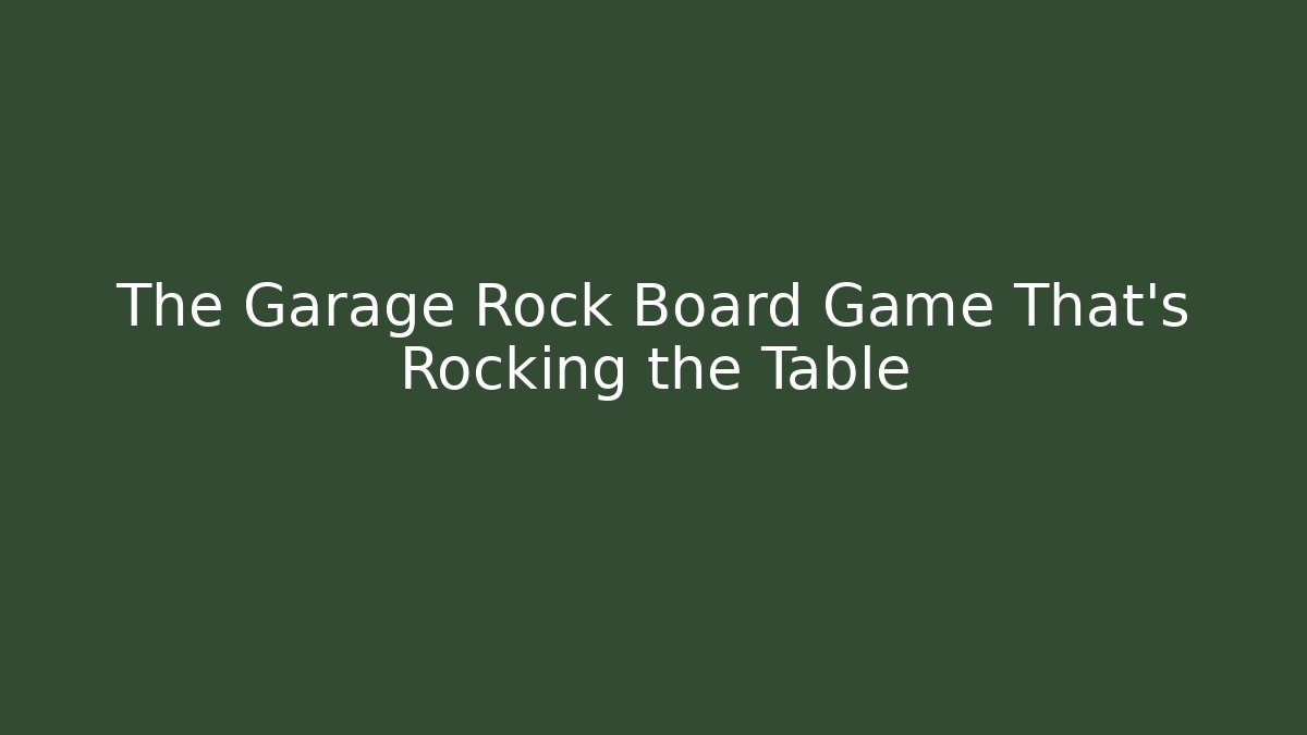 The Garage Rock Board Game That's Rocking the Table