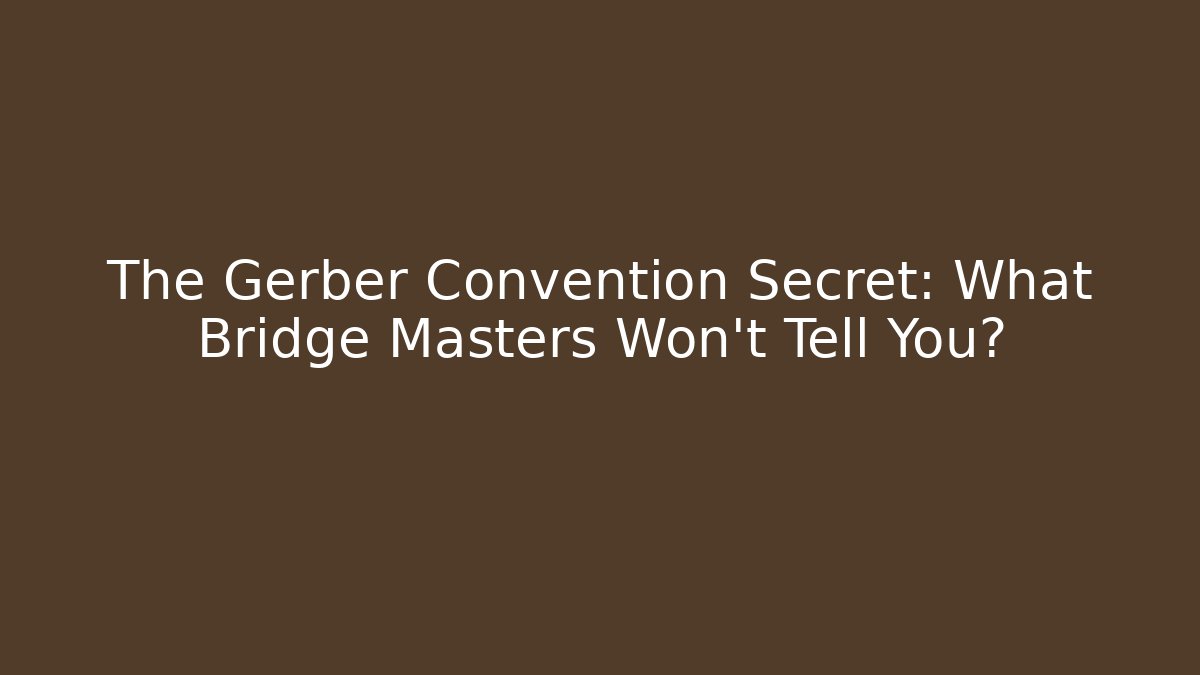 The Gerber Convention Secret: What Bridge Masters Won't Tell You?
