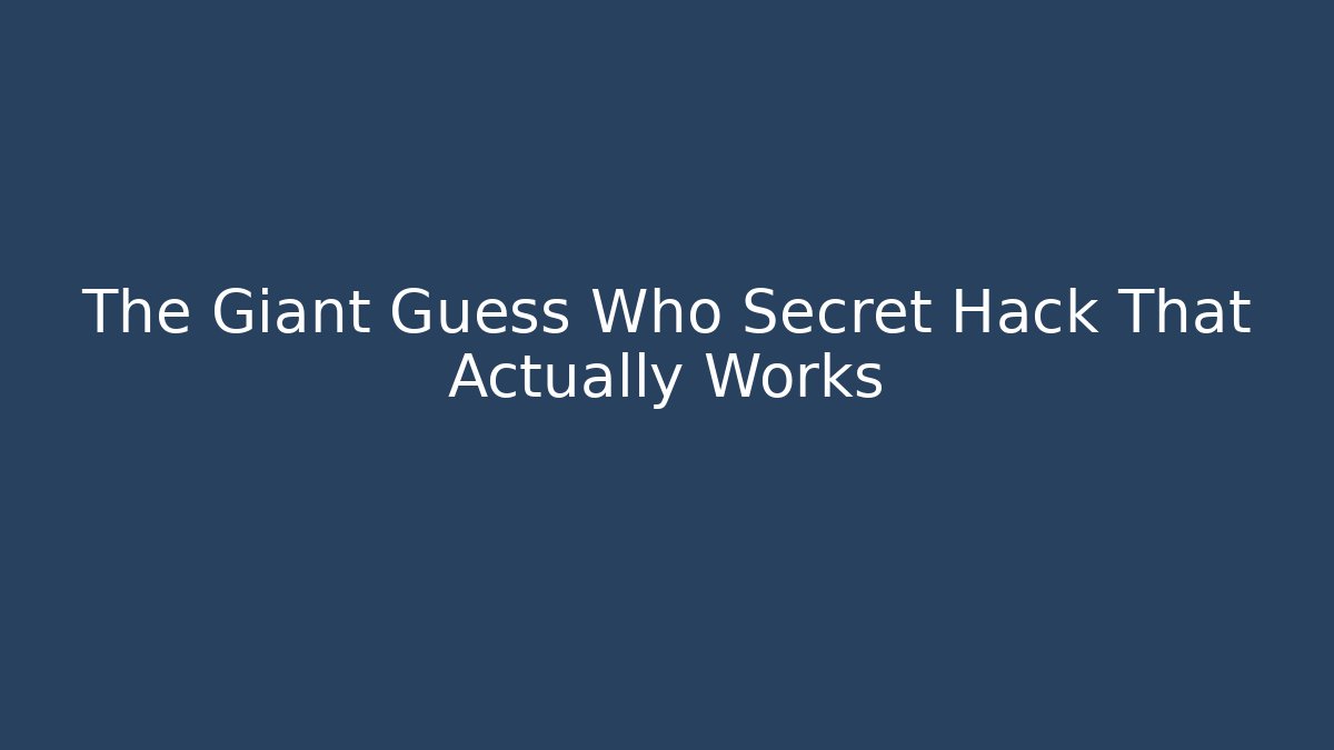 The Giant Guess Who Secret Hack That Actually Works