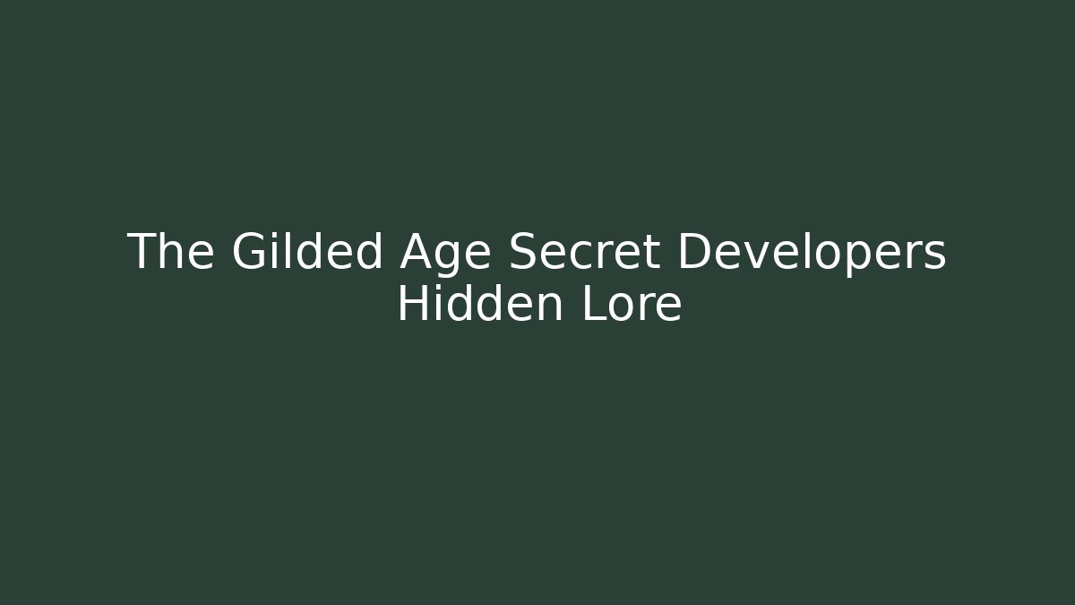 The Gilded Age Secret Developers Hidden Lore - Critter Realm