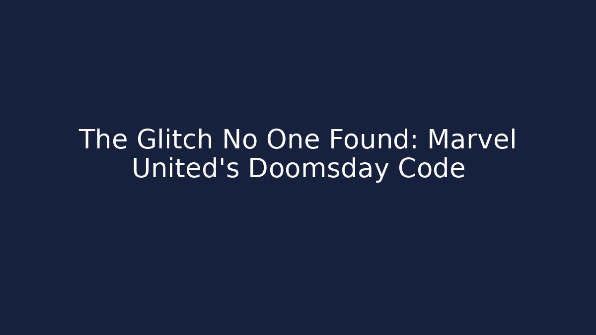 The Glitch No One Found: Marvel United’s Doomsday Code