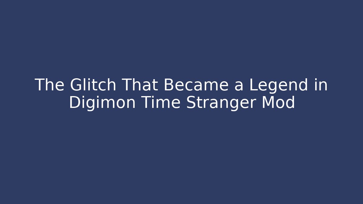 The Glitch That Became a Legend in Digimon Time Stranger Mod - Critter Realm