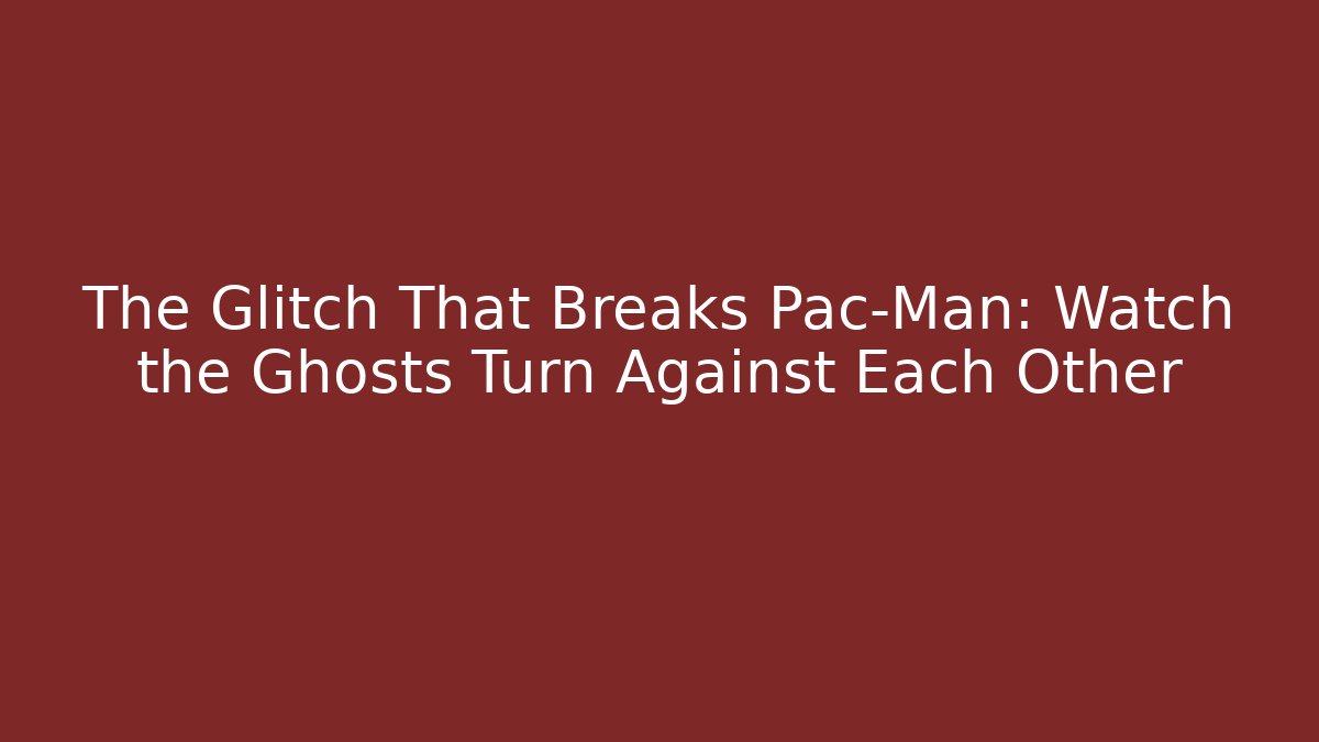 The Glitch That Breaks Pac-Man: Watch the Ghosts Turn Against Each Other