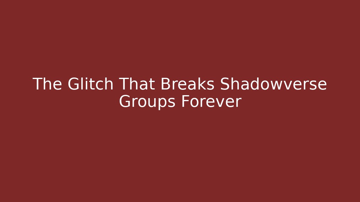 The Glitch That Breaks Shadowverse Groups Forever - Critter Realm