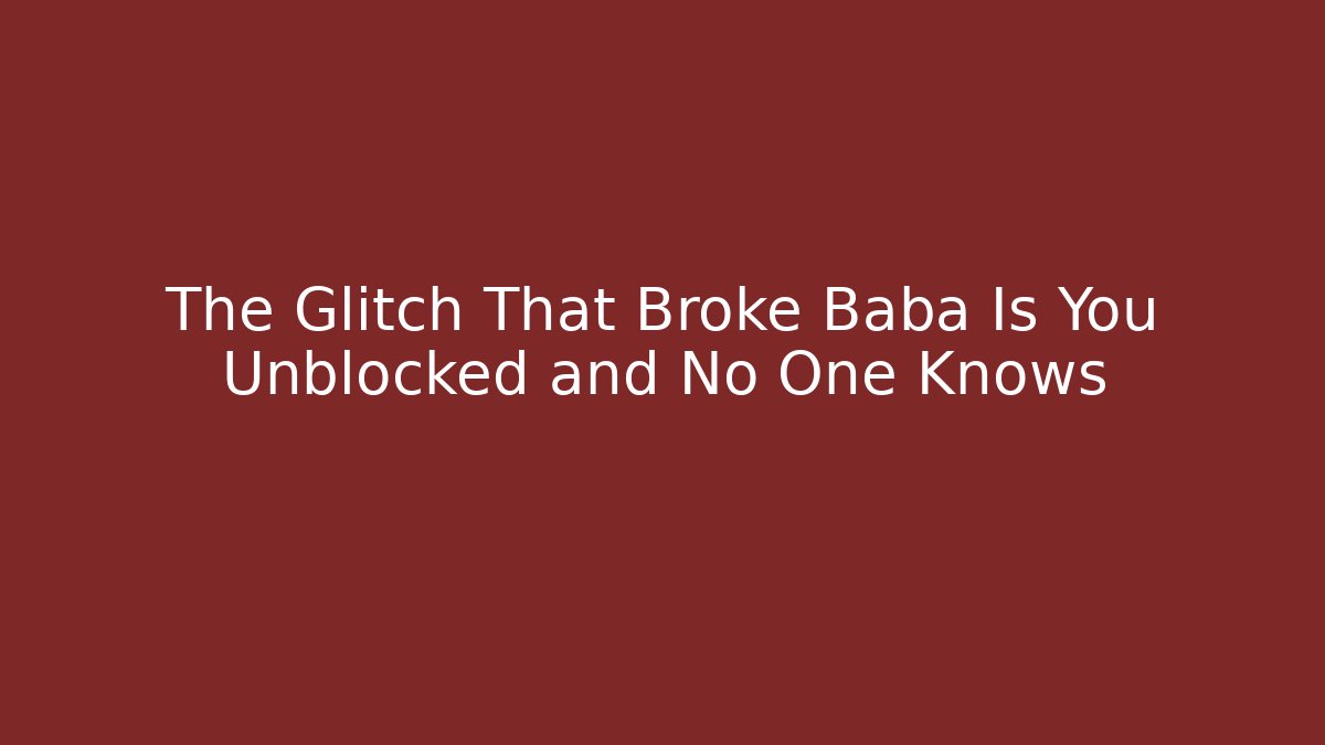 The Glitch That Broke Baba Is You Unblocked and No One Knows - Critter Realm
