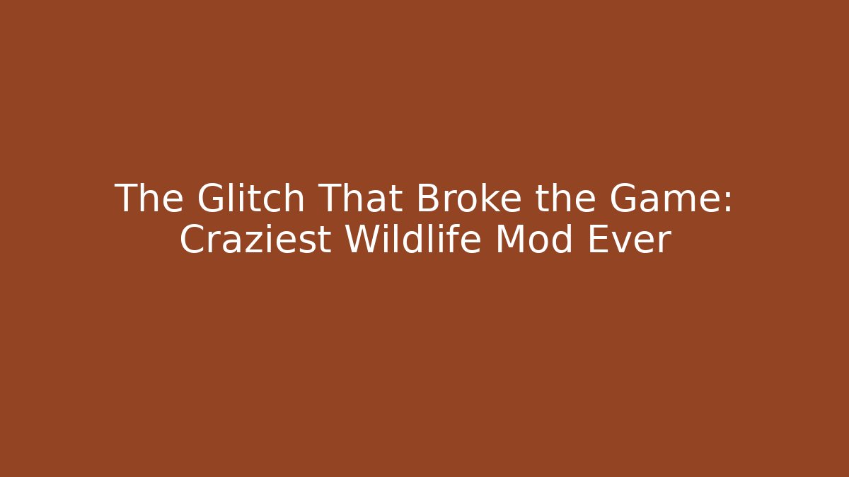 The Glitch That Broke the Game: Craziest Wildlife Mod Ever