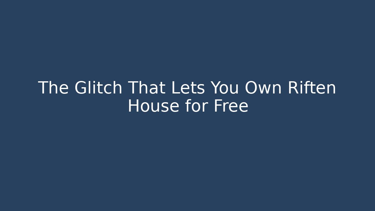 The Glitch That Lets You Own Riften House for Free