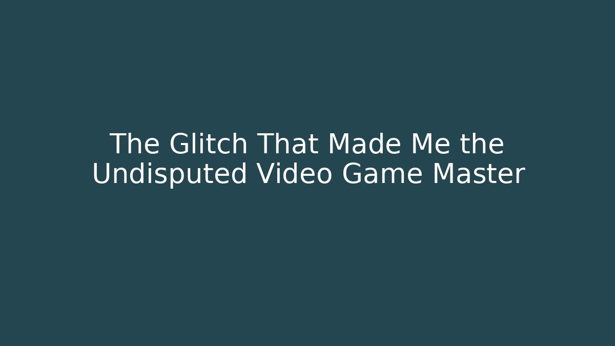 The Glitch That Made Me the Undisputed Video Game Master - Critter Realm