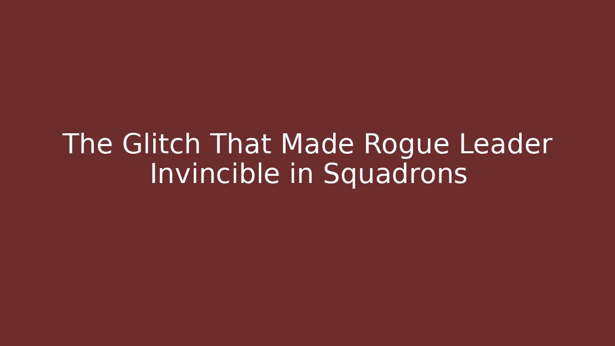 The Glitch That Made Rogue Leader Invincible in Squadrons