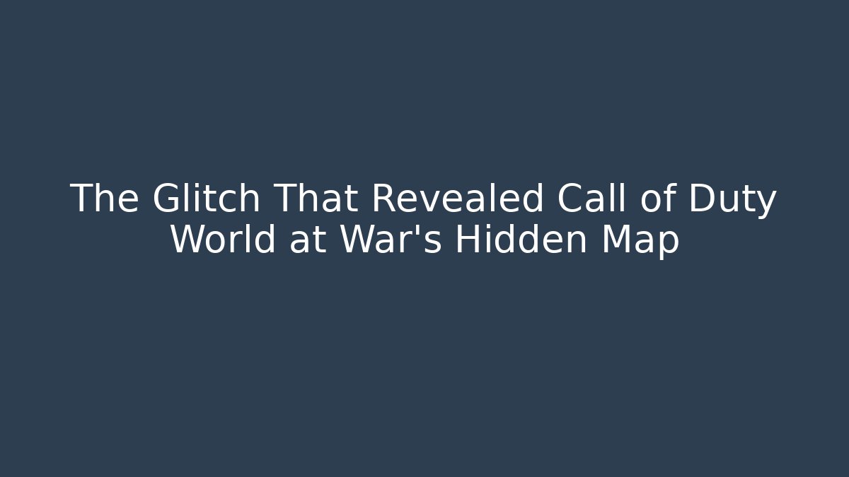 The Glitch That Revealed Call of Duty World at War's Hidden Map