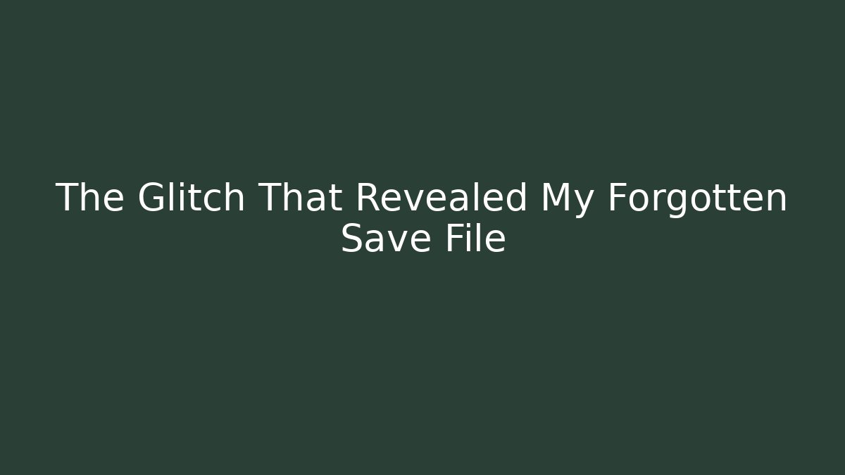 The Glitch That Revealed My Forgotten Save File - Critter Realm