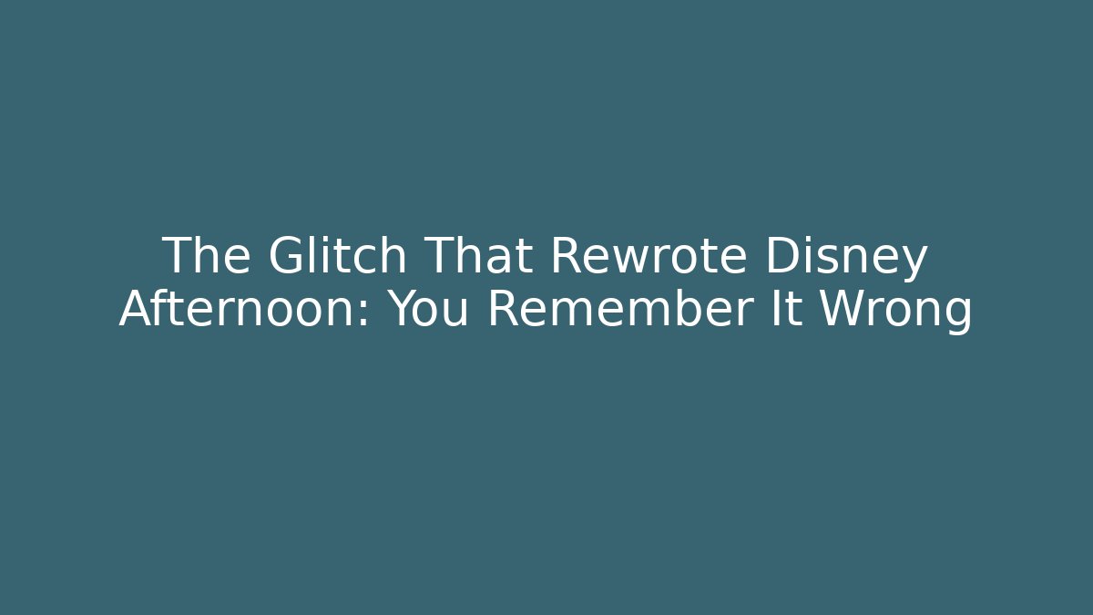 The Glitch That Rewrote Disney Afternoon: You Remember It Wrong