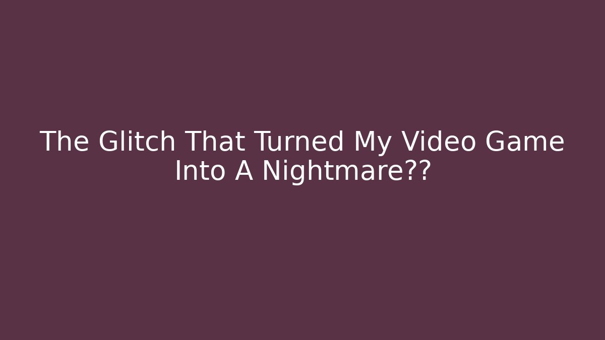 The Glitch That Turned My Video Game Into A Nightmare燃料 - Critter Realm