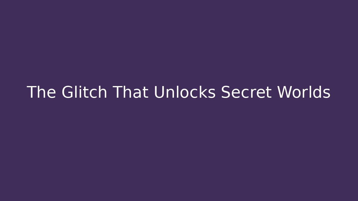 The Glitch That Unlocks Secret Worlds - Critter Realm