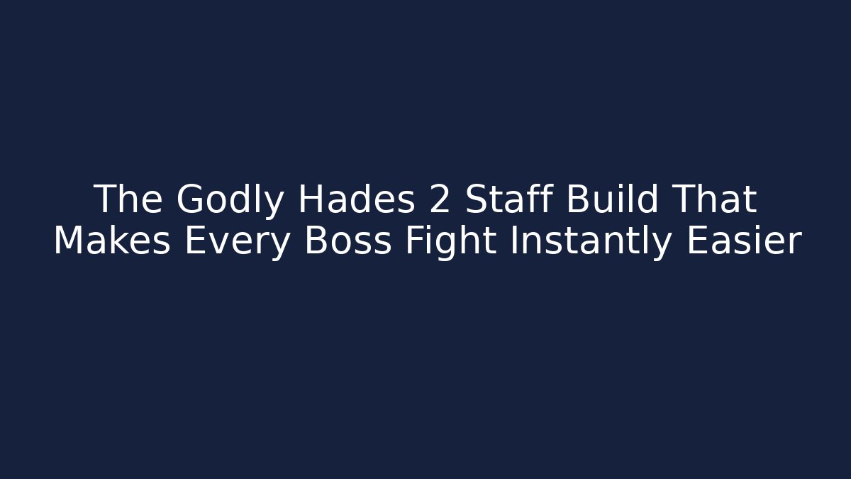 The Godly Hades 2 Staff Build That Makes Every Boss Fight Instantly Easier