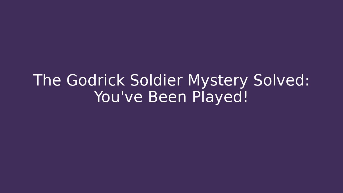 The Godrick Soldier Mystery Solved: You’ve Been Played!