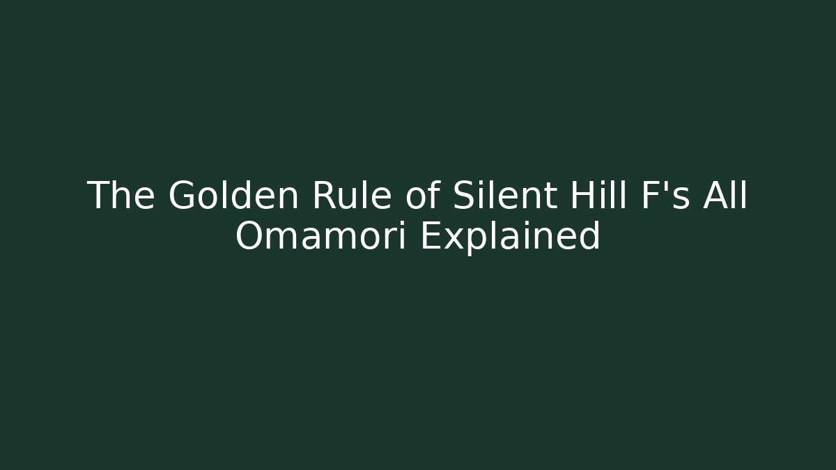 The Golden Rule of Silent Hill F's All Omamori Explained