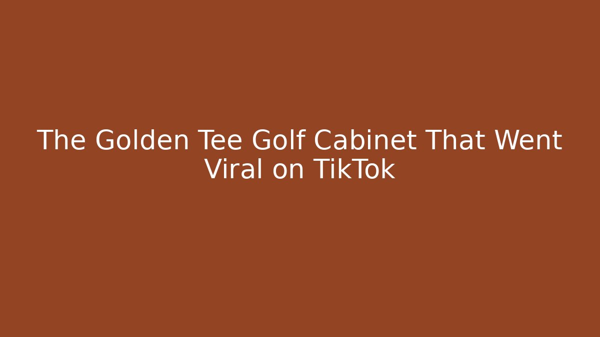 The Golden Tee Golf Cabinet That Went Viral on TikTok