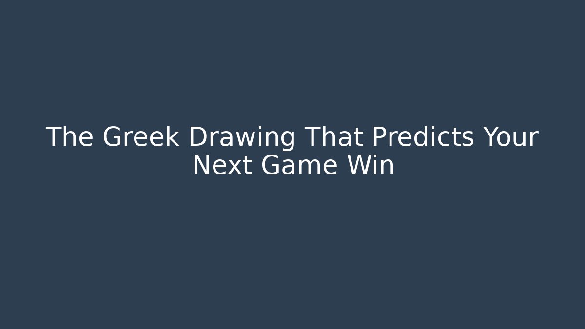The Greek Drawing That Predicts Your Next Game Win