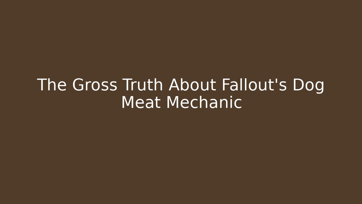 The Gross Truth About Fallout's Dog Meat Mechanic - Critter Realm