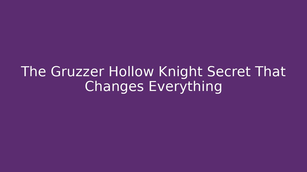 The Gruzzer Hollow Knight Secret That Changes Everything - Critter Realm